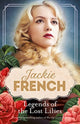 Book cover of: Legends of the Lost Lilies (Miss Lily, #5). By: Jackie French