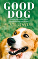 Book cover of: Good Dog. By: Kate Leaver