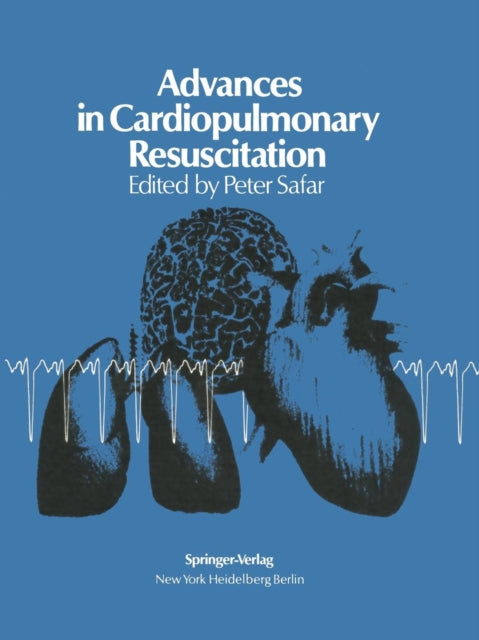 Book cover of: Advances in Cardiopulmonary Resuscitation. By: Peter Safar