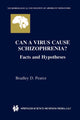 Book cover of: Can a Virus Cause Schizophrenia?. By: Bradley D. Pearce