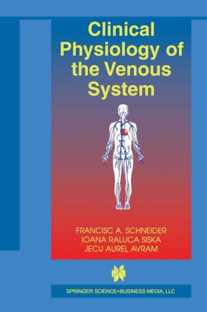 Book cover of: Clinical Physiology of the Venous System. By: Francisc A. Schneider