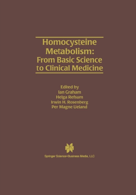 Book cover of: Homocysteine Metabolism: From Basic Science to Clinical Medicine. By: Ian Graham
