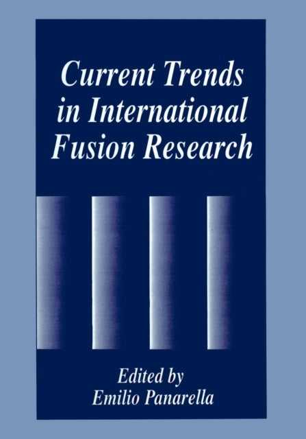 Book cover of: Current Trends in International Fusion Research. By: Emilio Panarella