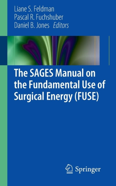 Book cover of: SAGES Manual on the Fundamental Use of Surgical Energy (FUSE)