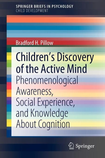 Book cover of: Children’s Discovery of the Active Mind. By: Bradford H. Pillow