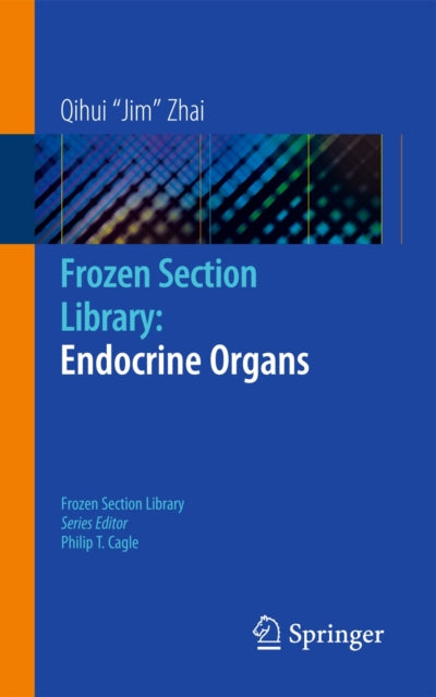 Book cover of: Frozen Section Library: Endocrine Organs. By: Qihui "Jim" Zhai