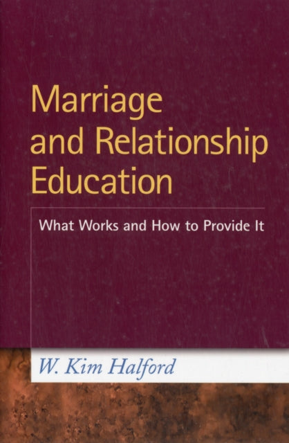 Book cover of: Marriage and Relationship Education. By: W. Kim Halford