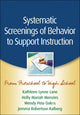 Book cover of: Systematic Screenings of Behavior to Support Instruction. By: Kathleen L. Lane