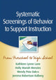 Book cover of: Systematic Screenings of Behavior to Support Instruction. By: Kathleen L. Lane