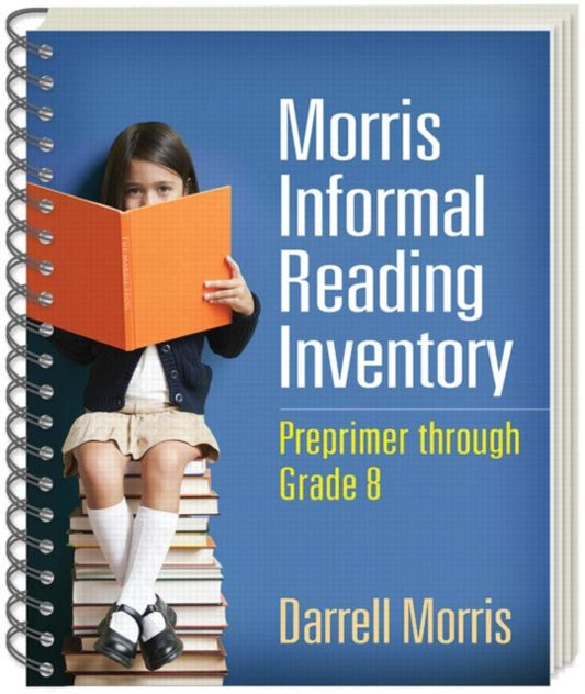 Book cover of: Morris Informal Reading Inventory, (Wire-Bound Paperback). By: Darrell Morris