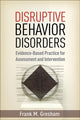 Book cover of: Disruptive Behavior Disorders. By: Frank M. Gresham