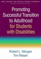 Book cover of: Promoting Successful Transition to Adulthood for Students with Disabilities. By: Robert L. Morgan