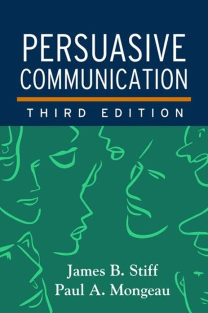 Book cover of: Persuasive Communication, Third Edition. By: James B. Stiff