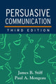 Book cover of: Persuasive Communication, Third Edition. By: James B. Stiff