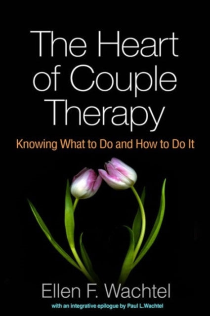Book cover of: Heart of Couple Therapy. By: Ellen F. Wachtel