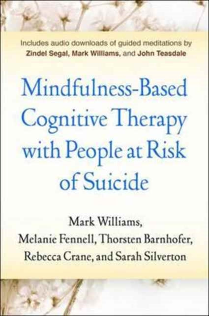 Book cover of: Mindfulness-Based Cognitive Therapy with People at Risk of Suicide. By: Mark Williams