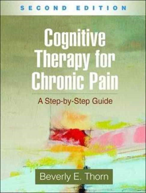 Cognitive Therapy for Chronic Pain, Second Edition