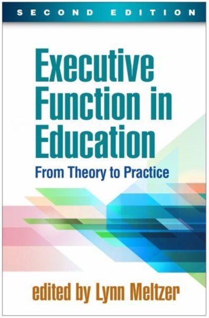 Book cover of: Executive Function in Education, Second Edition. By: Lynn Meltzer