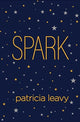 Book cover of: Spark. By: Patricia Lina Leavy