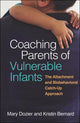 Book cover of: Coaching Parents of Vulnerable Infants. By: Mary Dozier