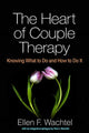 Book cover of: Heart of Couple Therapy. By: Ellen F. Wachtel