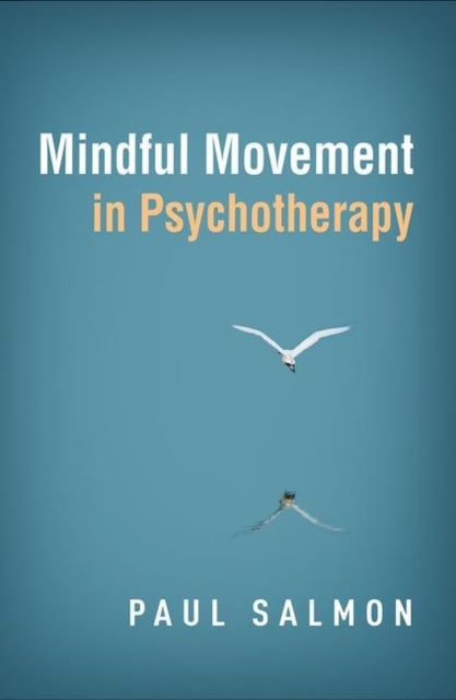 Book cover of: Mindful Movement in Psychotherapy. By: Paul Salmon