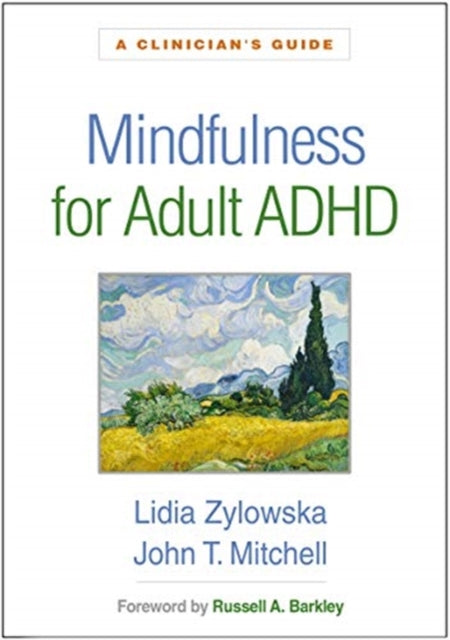 Book cover of: Mindfulness for Adult ADHD. By: Lidia Zylowska