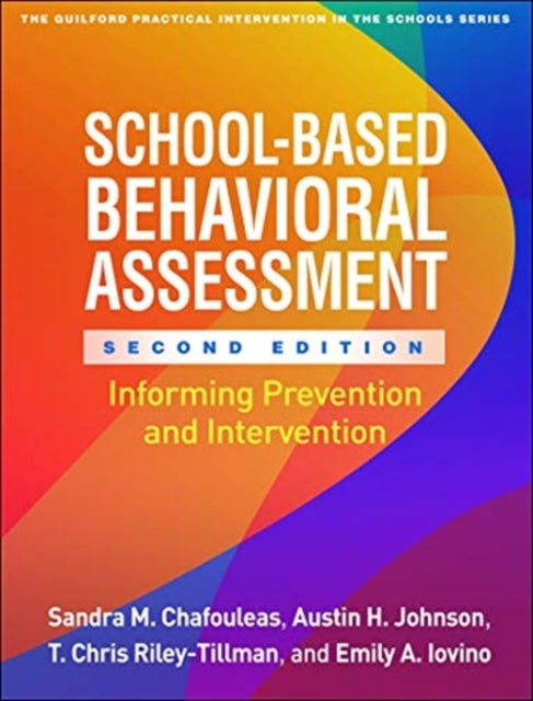 Book cover of: School-Based Behavioral Assessment, Second Edition. By: Sandra M. Chafouleas