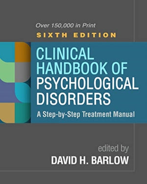 Clinical Handbook of Psychological Disorders, Sixth Edition