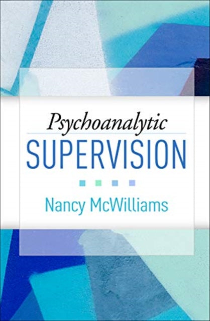 Book cover of: Psychoanalytic Supervision. By: Nancy McWilliams