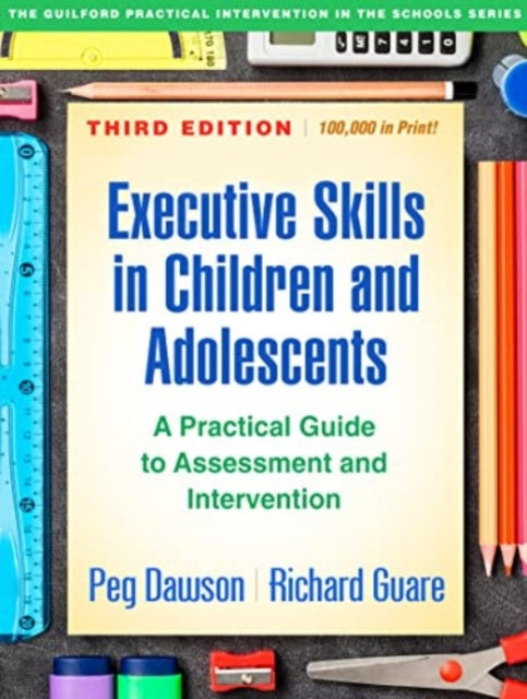 Book cover of: Executive Skills in Children and Adolescents, Third Edition. By: Peg Dawson
