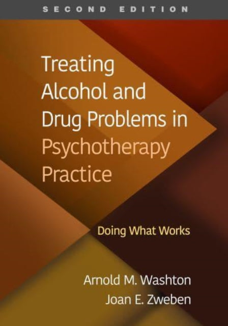 Book cover of: Treating Alcohol and Drug Problems in Psychotherapy Practice, Second Edition. By: Arnold M. Washton