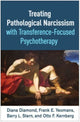 Book cover of: Treating Pathological Narcissism with Transference-Focused Psychotherapy. By: Diana Diamond