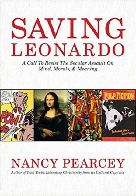 Book cover of: Saving Leonardo. By: Nancy Pearcey
