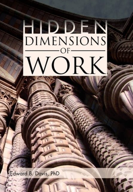 Book cover of: Hidden Dimensions of Work