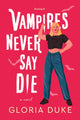 Book cover of: Vampires Never Say Die. By: Gloria Duke