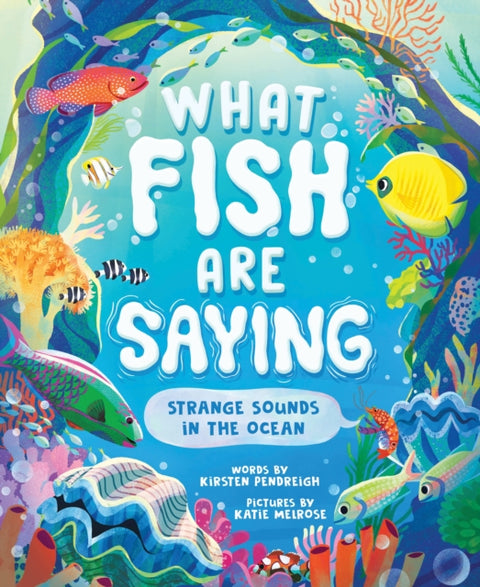 What Fish Are Saying, Strange Sounds in the Ocean