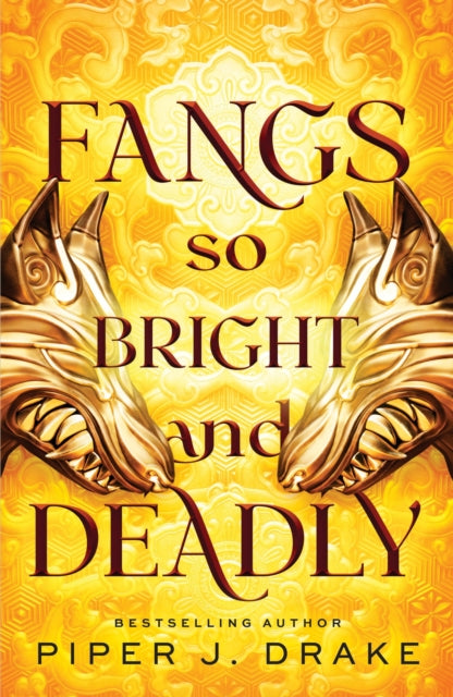 Book cover of: Fangs So Bright & Deadly. By: Piper J. Drake