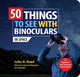 Book cover of: 50 Things to See with Binoculars (In Space). By: John A. Read