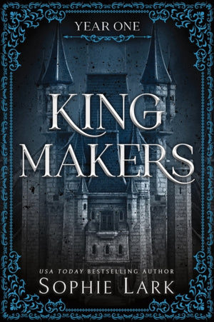 Kingmakers Year One, A Spicy Friends to Lovers Dark College Romance (Kingmakers Book 1)