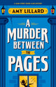 A Murder Between the Pages, A Cosy Crime Murder Mystery Set in a Small Town 9781464242632 Amy Lillard