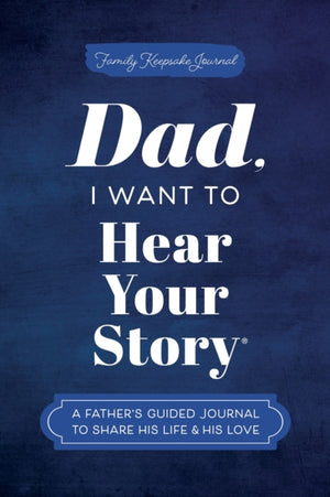 Dad, I Want to Hear Your Story