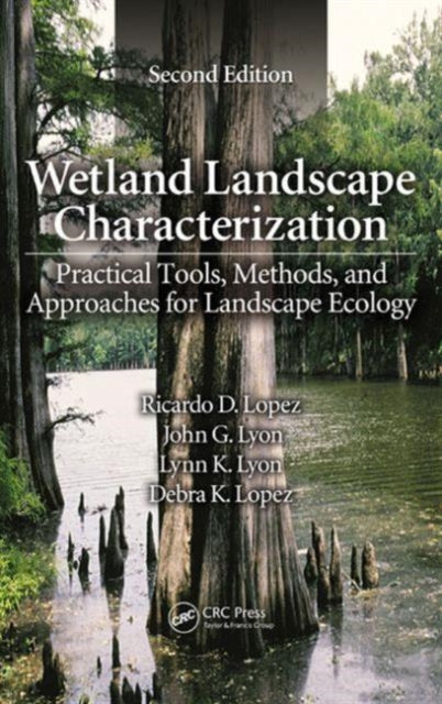 Book cover of: Wetland Landscape Characterization. By: Ricardo D. Lopez