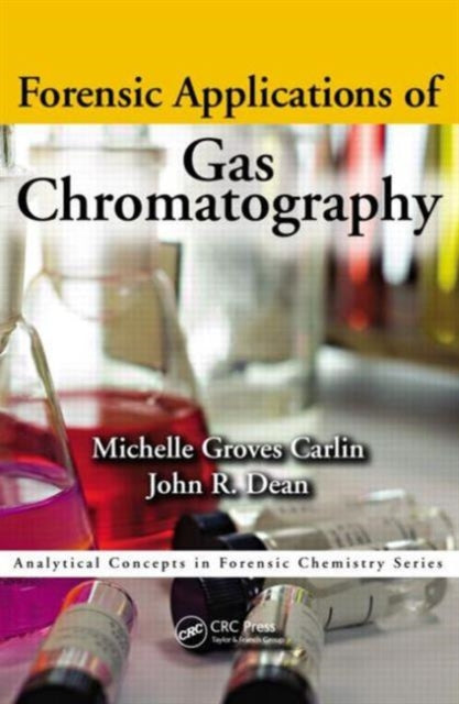 Book cover of: Forensic Applications of Gas Chromatography. By: Michelle Groves Carlin