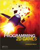 Book cover of: Programming 2D Games. By: Charles Kelly