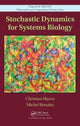 Book cover of: Stochastic Dynamics for Systems Biology