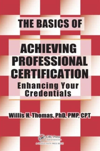 Book cover of: Basics of Achieving Professional Certification. By: Willis H. Thomas
