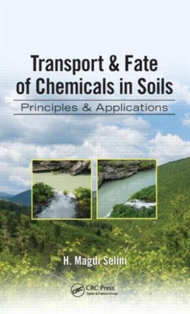 Book cover of: Transport & Fate of Chemicals in Soils. By: H. Magdi Selim