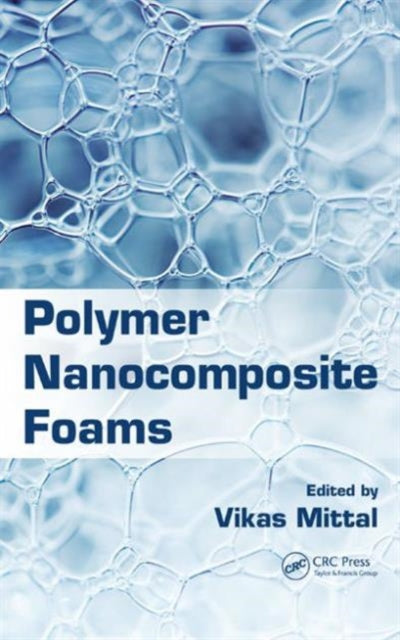 Book cover of: Polymer Nanocomposite Foams. By: Vikas Mittal