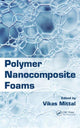 Book cover of: Polymer Nanocomposite Foams. By: Vikas Mittal